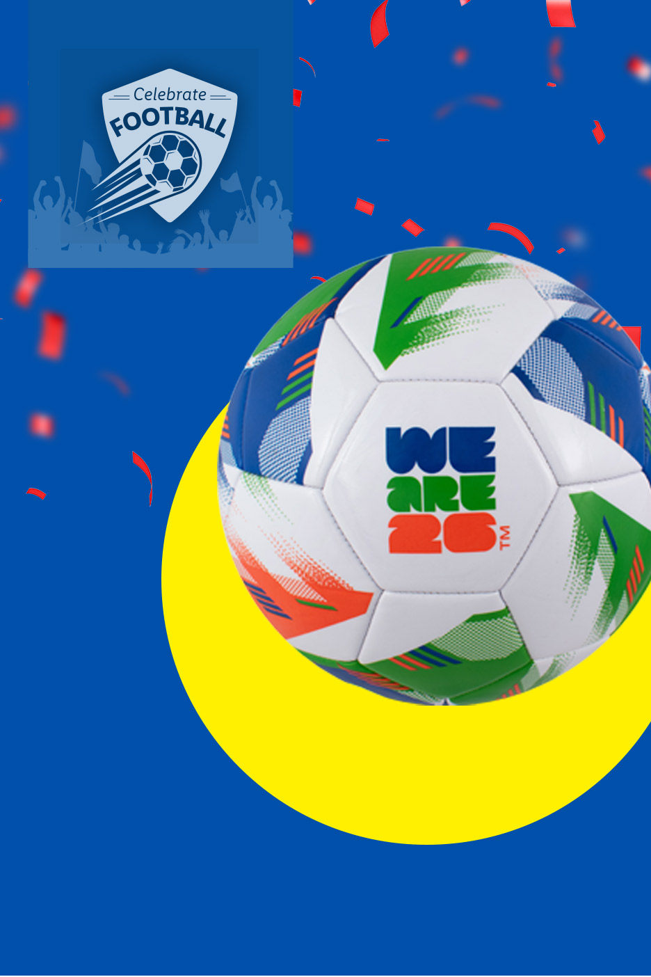 A football with 'WE ARE 26' text, confetti, and a 'Celebrate Football' logo on a blue background.