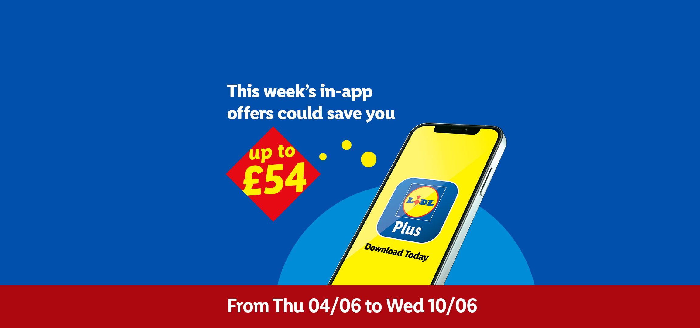Lidl Plus app promotion showing up to £54 savings from Thu 04/06 to Wed 10/06.