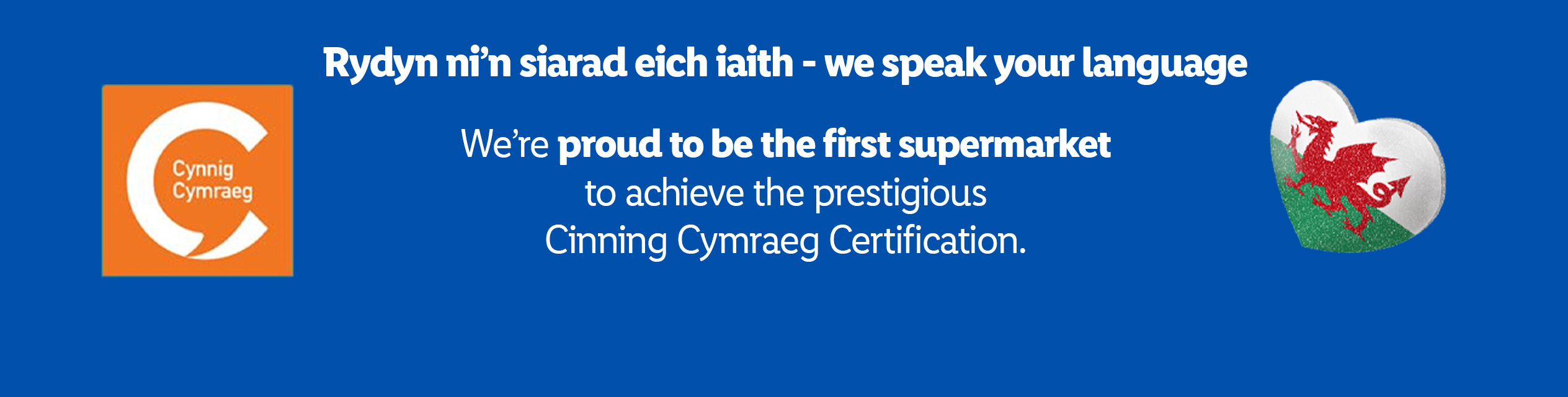 First supermarket with Cynnig Cymraeg certification.